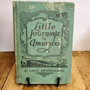 Antique Book "Little Journeys in America" by Rose Henderson, 1923 Hardcover